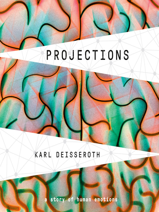 Title details for Projections by Karl Deisseroth - Available